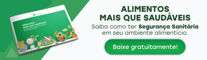 Alimentos mais que saudáveis - Saiba como ter Segurança Sanitária em seu ambiente alimentício.
